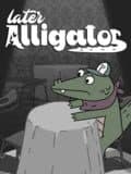 Later Alligator